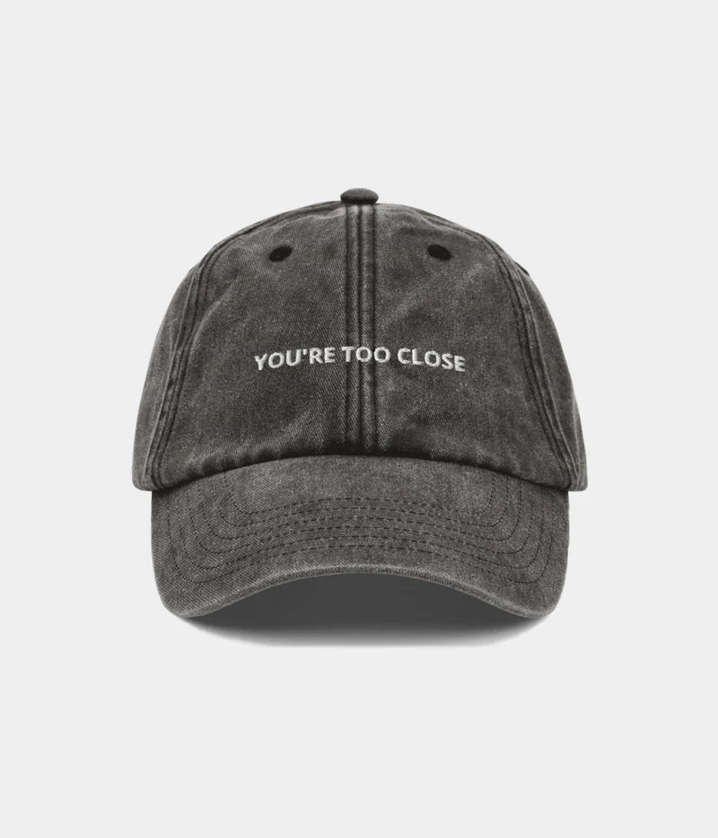 You're Too Close Distressed Dad Hat - Funny Slogan Baseball Cap Lebanon