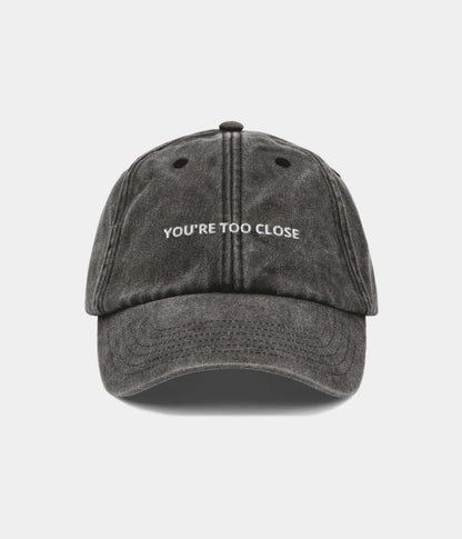 You're Too Close Distressed Dad Hat - Funny Slogan Baseball Cap Lebanon